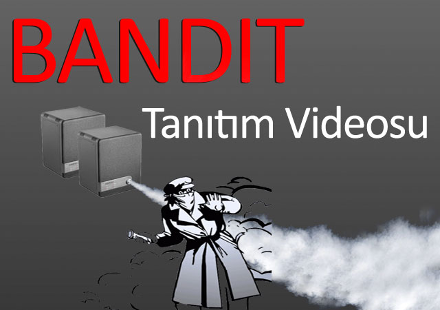 Bandit Tanıtım Videosu